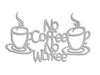 No Coffee No Workee
