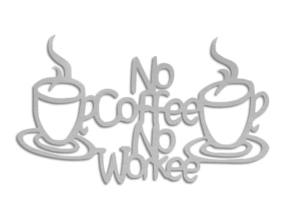 No Coffee No Workee